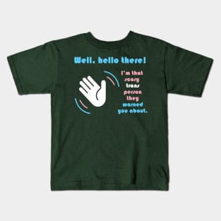 Well, hello there! Kids T-Shirt